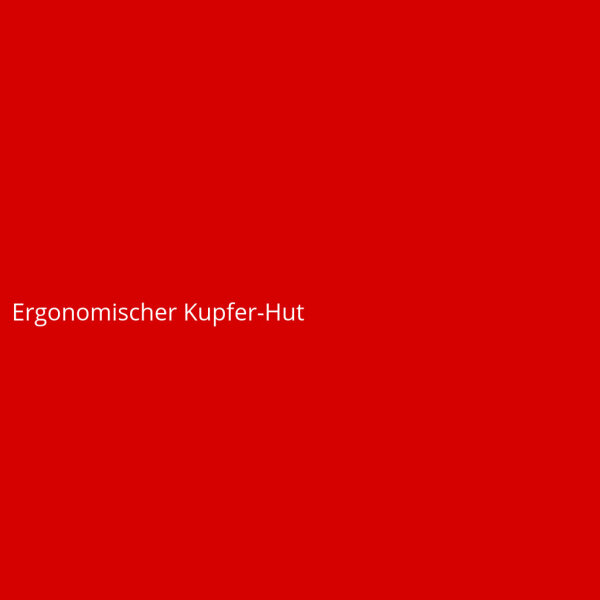 Ergonomischer Kupfer-Hut