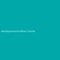 Aerodynamische Beton-Tasche