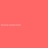 Enormer Gummi-Stuhl