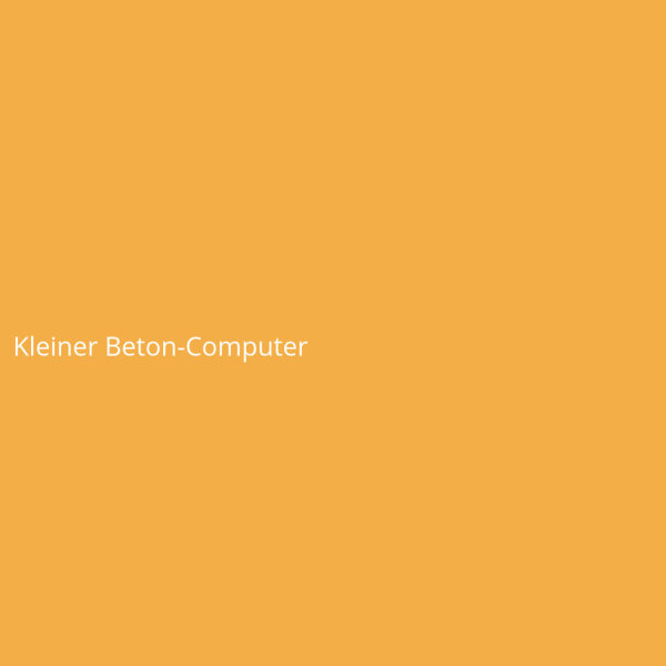 Kleiner Beton-Computer