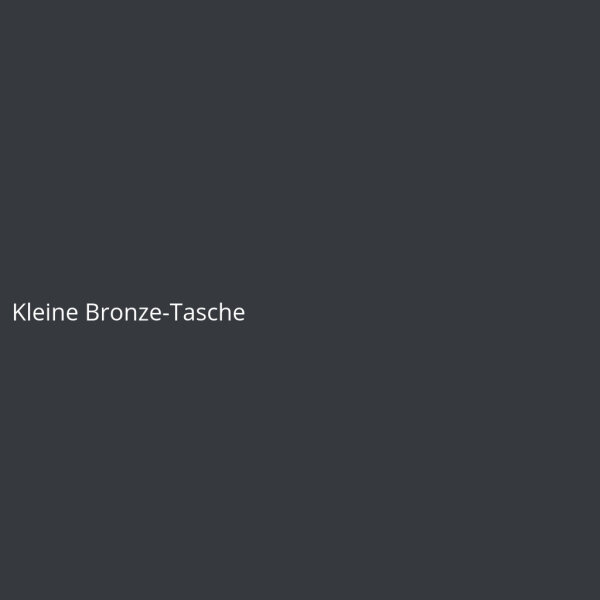 Kleine Bronze-Tasche